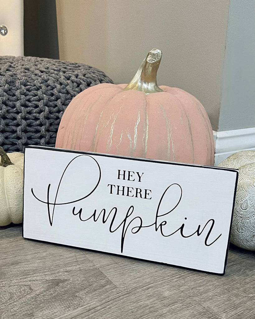 Hey There Pumpkin Wood Sign